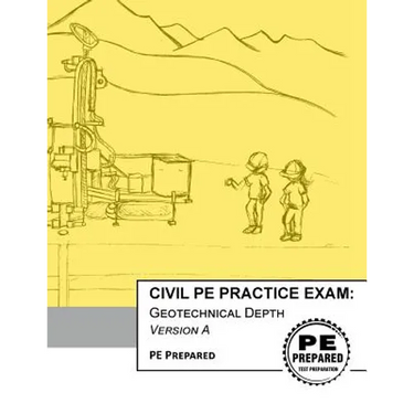 Civil PE Practice Exam: Geotechnical Depth Version A