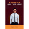 How the Rich Make Their Money