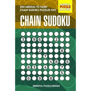 Chain Sudoku: 250 Medium to Hard Chain Sudoku Puzzles 9x9