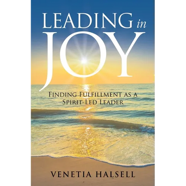 Leading in Joy: Finding Fulfillment as a Spirit-Led Leader