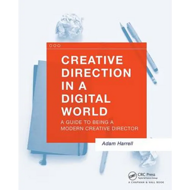Creative Direction in a Digital World: A Guide to Being a Modern Creative Director