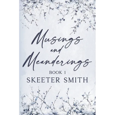 Musings and Meanderings, Book 1