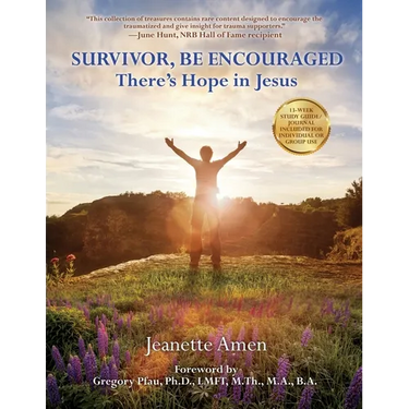 Survivor, Be Encouraged: There's Hope in Jesus