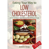 EATING YOUR WAY TO LOW CHOLESTEROL; How I Lowered My Cholesterol Without Drugs