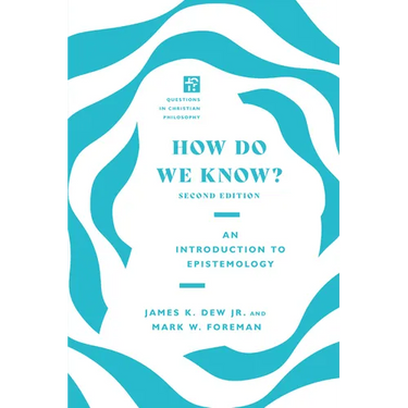 How Do We Know?: An Introduction to Epistemology