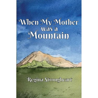 When My Mother was a Mountain