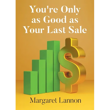Youre Only as Good as Your Last Sale