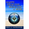 Happy, Healthy, Wealthy & Wise
