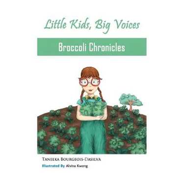 Broccoli Chronicles (Little Kids, Big Voices, Book 1)