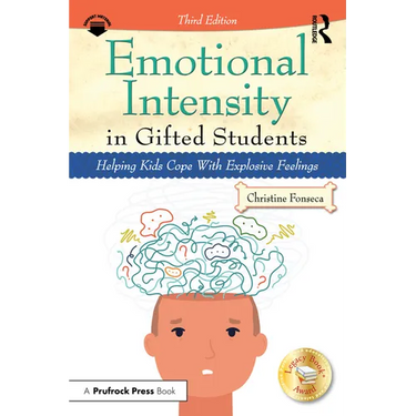 Emotional Intensity in Gifted Students: Helping Kids Cope With Explosive Feelings