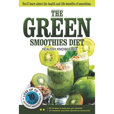 The Green Smoothies Diet: Smoothie diet for weight loss Lose weight without noticing you're on diet! Smoothie diet book to help you gain better
