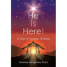 He is Here!: 25 Days Of Christmas Devotions