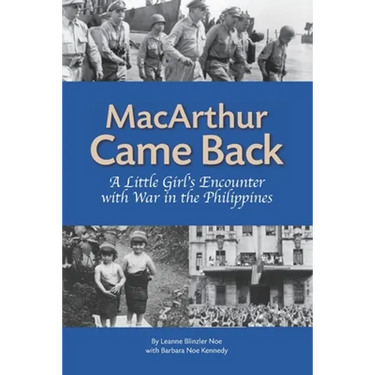MacArthur Came Back: A Little Girl's Encounter With War in the Philippines