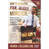 How to Avoid the Four-Headed Monster: Probate Court, Estate Death Taxes, Financial Creditors & Predators and Nursing Homes