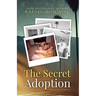 The Secret Adoption: A Family Memoir