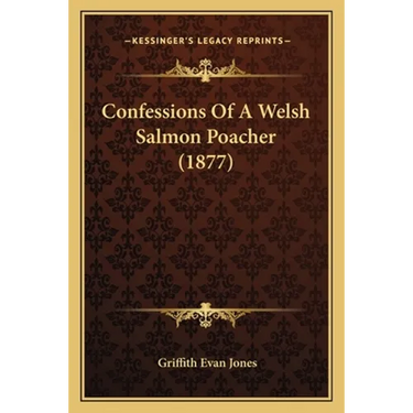 Confessions Of A Welsh Salmon Poacher (1877)