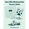 Basic Rifle Marksmanship Trainer's Guide