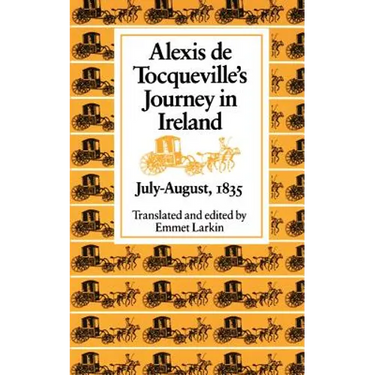 Alexis de Tocqueville's Journey in Ireland, July-August,1835