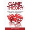 Game Theory: A Beginner's Guide to Game Theory Mathematics, Strategy & Decision-Making