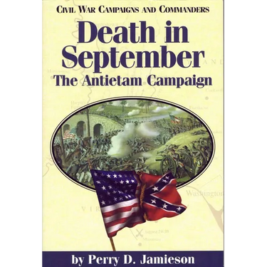 Death in September: The Antietam Campaign Volume 4
