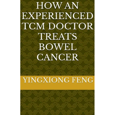 How An Experienced TCM Doctor Treats Bowel Cancer