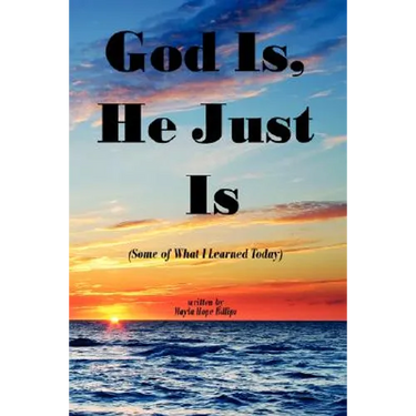 God Is, He Just Is: (Some of What I Learned Today)