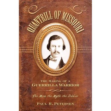 Quantrill of Missouri: The Making of a Guerilla Warrior