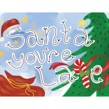 Santa, You're Late