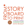 From Storyboard to Print: A Process Journal