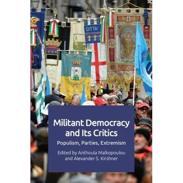 Militant Democracy and Its Critics: Populism, Parties, Extremism