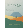 Even the Sky: Poems