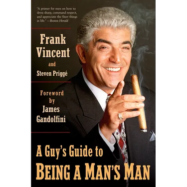 A Guy's Guide to Being a Man's Man