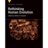 Rethinking Human Evolution