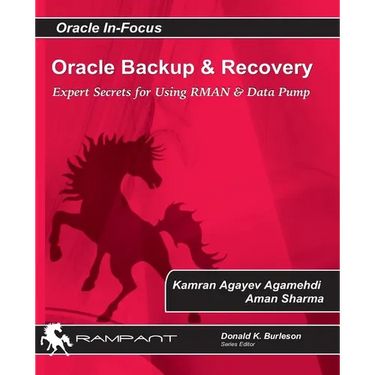 Oracle Backup and Recovery: Expert secrets for using RMAN and Data Pump