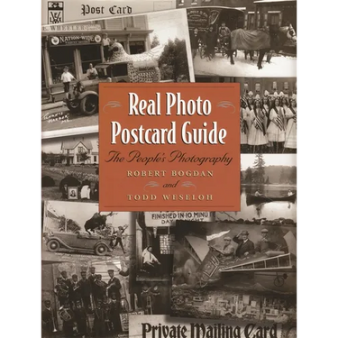 Real Photo Postcard Guide: The People's Photography