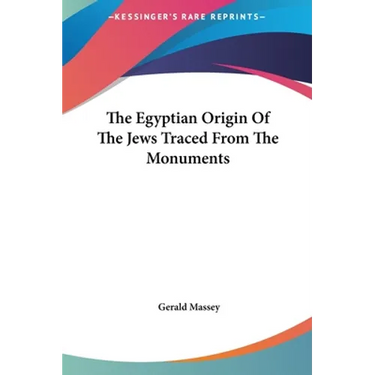 The Egyptian Origin Of The Jews Traced From The Monuments