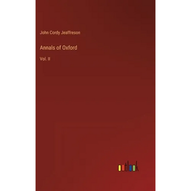 Annals of Oxford: Vol. II