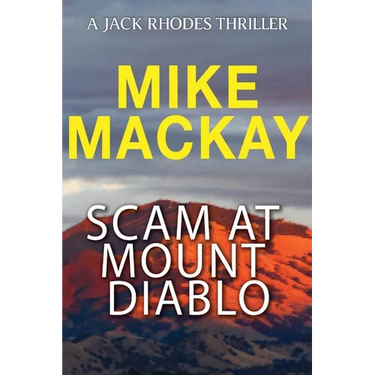 Scam at Mount Diablo: A Jack Rhodes Thriller: Book 3
