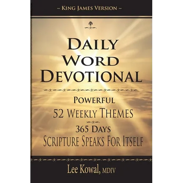 Daily Word Devotional - Powerful 52 Weekly Themes, 365 Days Scripture Speaks for Itself: King James Version