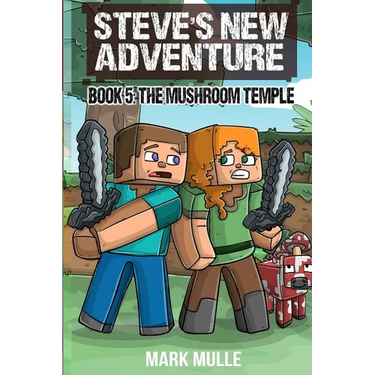 Steve's New Adventure Book 5: The Mushroom Temple