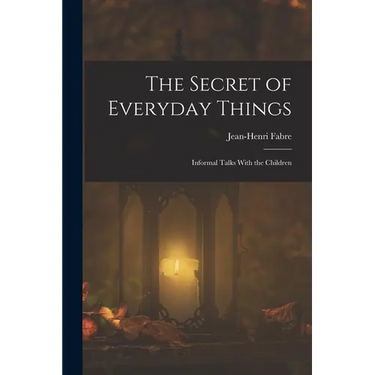 The Secret of Everyday Things: Informal Talks With the Children