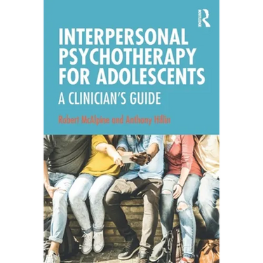Interpersonal Psychotherapy for Adolescents: A Clinician's Guide