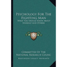 Psychology For The Fighting Man: What You Should Know About Yourself And Others