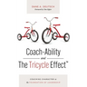 Coach-Ability and The Tricycle Effect: Coaching Character as the Foundation of Leadership