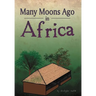 Many Moons Ago in Africa