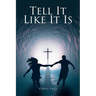 Tell It Like It Is: Book One