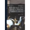 Dyke's Automobile and Gasoline Engine Encyclopedia