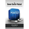 The Denver Snuffer Podcast Volume 2: 2019