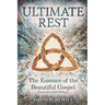 Ultimate Rest: The Essence of the Beautiful Gospel