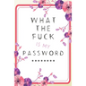 What the Fuck is my Password